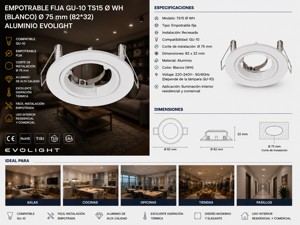 Empotrable Fija GU-10 TS15 Ø WH (Blanco) Ø 75 mm (82*32) Aluminio EVOLIGHT